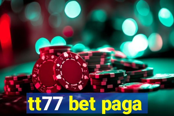 tt77 bet paga